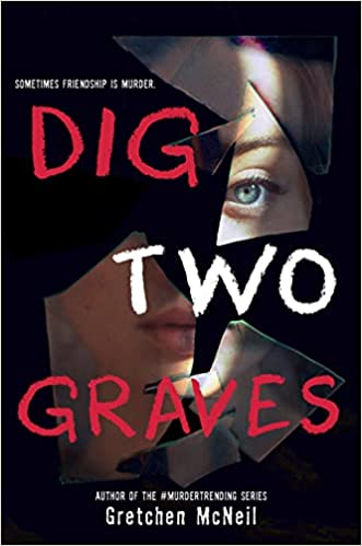 GFY Giveaway: Dig Two Graves, by Gretchen McNeil