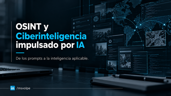 OSINT y Ciberinteligencia impulsado por IA - de los prompts a la inteligencia aplicable.