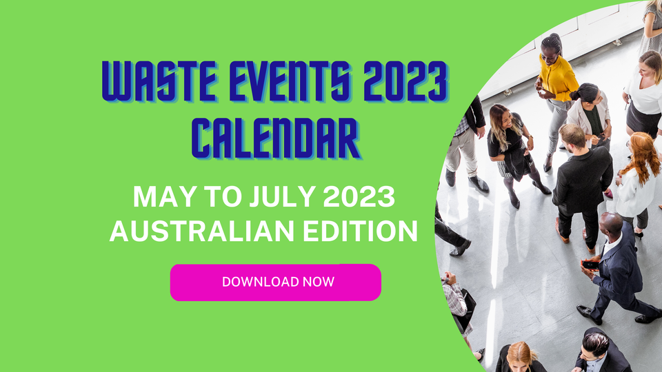 The Top Australian Conferences for Waste Management Businesses in 2023 - May to July Edition
