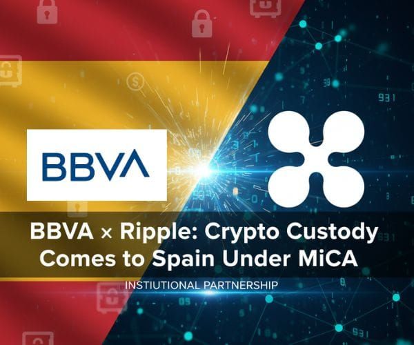 BBVA Taps Ripple for Spain Crypto Custody Under MiCA Framework