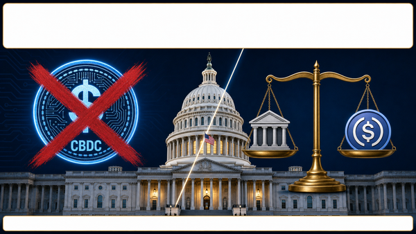 A Historic Week for Crypto Law: CBDC Banned, Stablecoin Yield Rules Drop