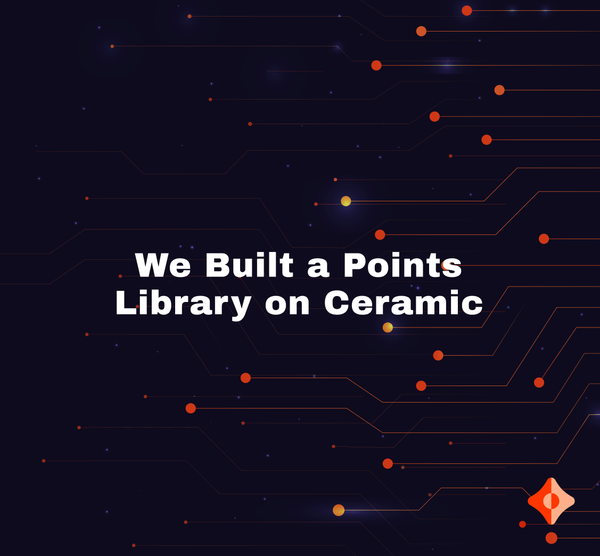 We Built a Web3 Points Library on Ceramic