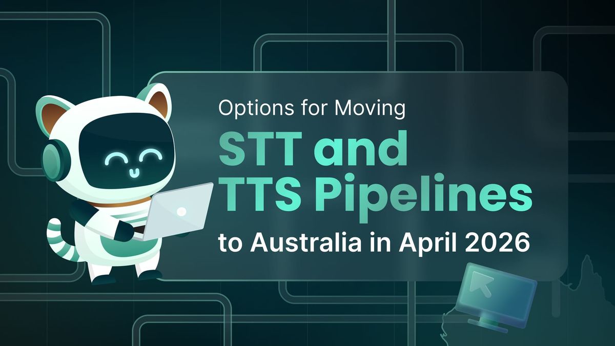 Options for Moving STT and TTS Pipelines to Australia in April 2026