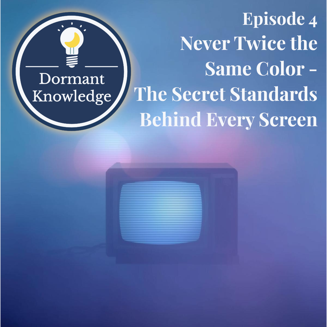 Episode 4: Never Twice the Same Color - The Secret Standards Behind Every Screen | Dormant Knowledge Sleep Podcast