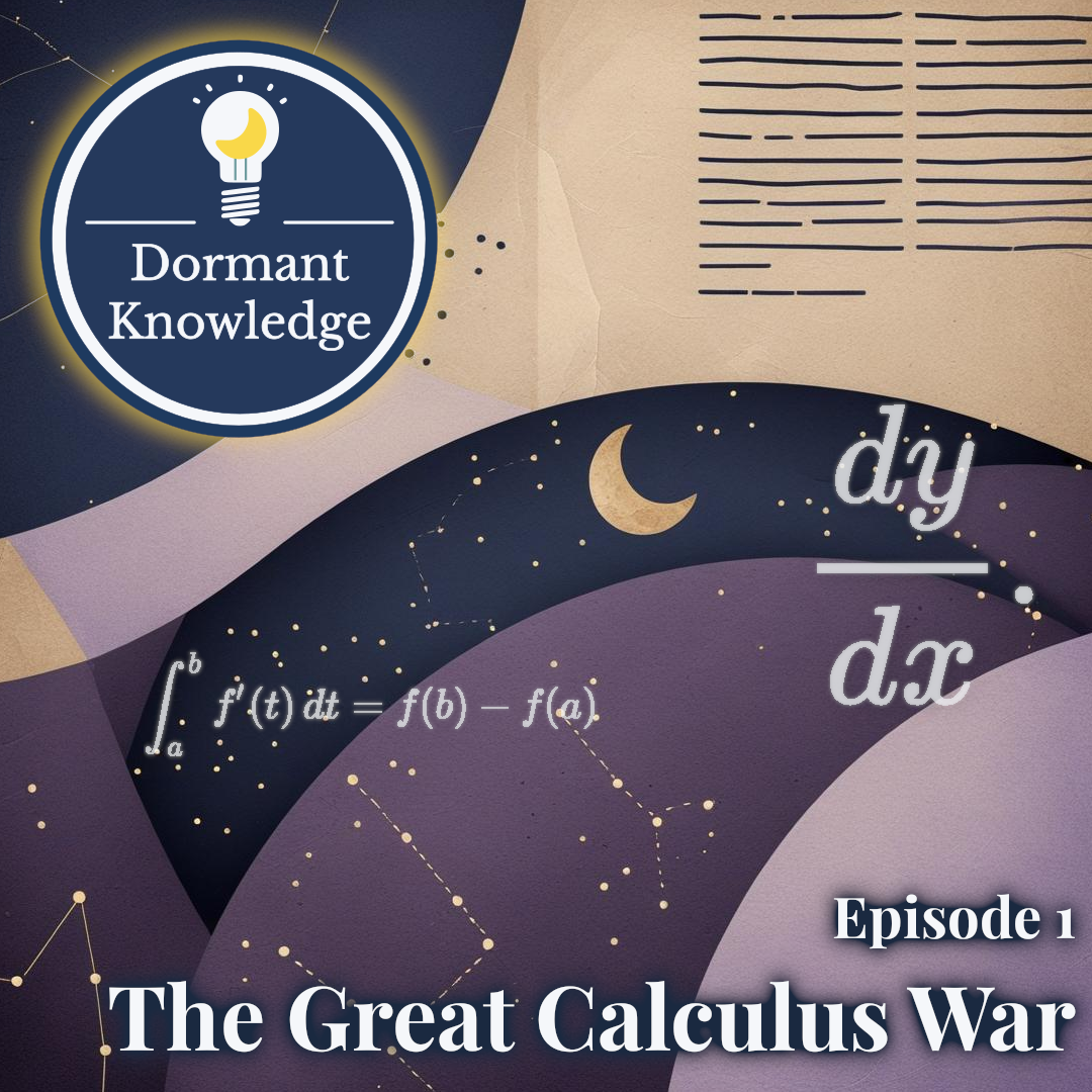 Episode 1: The Great Calculus War | Dormant Knowledge Sleep Podcast