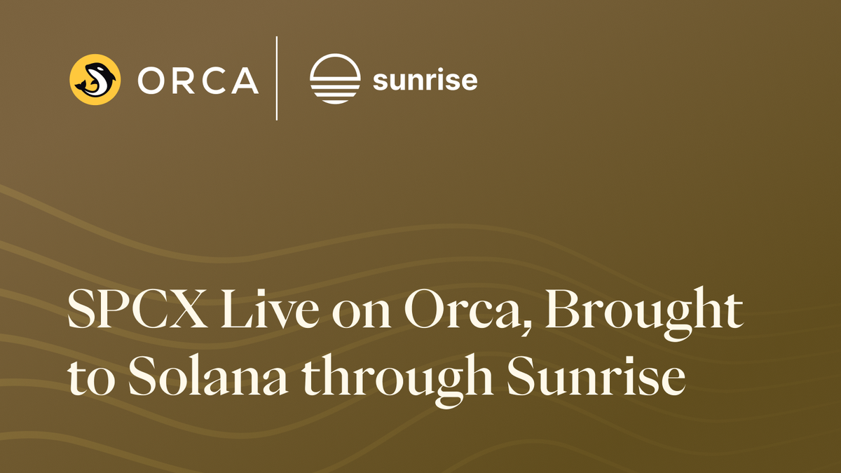 SpaceX (SPCX) is Now Available on Orca, through Sunrise