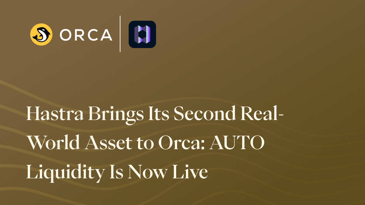Hastra Brings Its Second Real-World Asset to Orca: AUTO Is Now Live