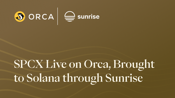 SpaceX (SPCX) is Now Available on Orca, through Sunrise