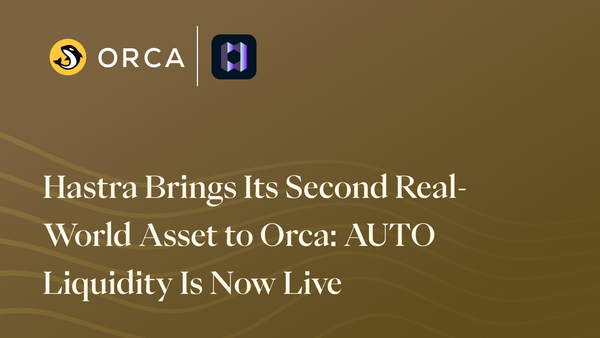Hastra Brings Its Second Real-World Asset to Orca: AUTO Is Now Live