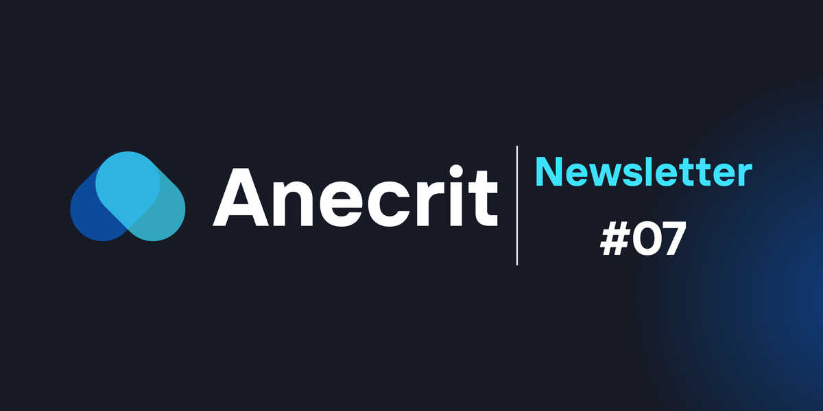 Anecrit's Newsletter #07