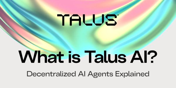 What is Talus AI? Decentralized AI Agents Explained