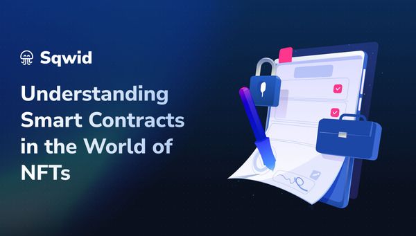 Understanding Smart Contracts in the World of NFTs