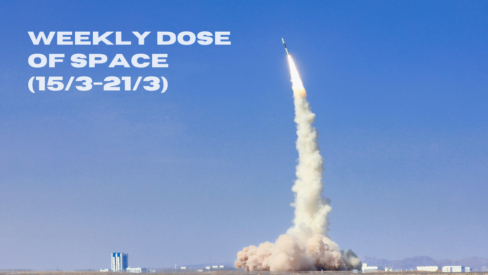 Weekly Dose of Space (15/3-21/3)