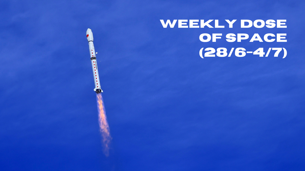 Weekly Dose of Space (28/6-4/7)