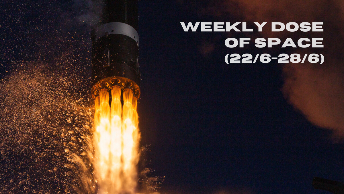 Weekly Dose of Space (22/6-28/6)