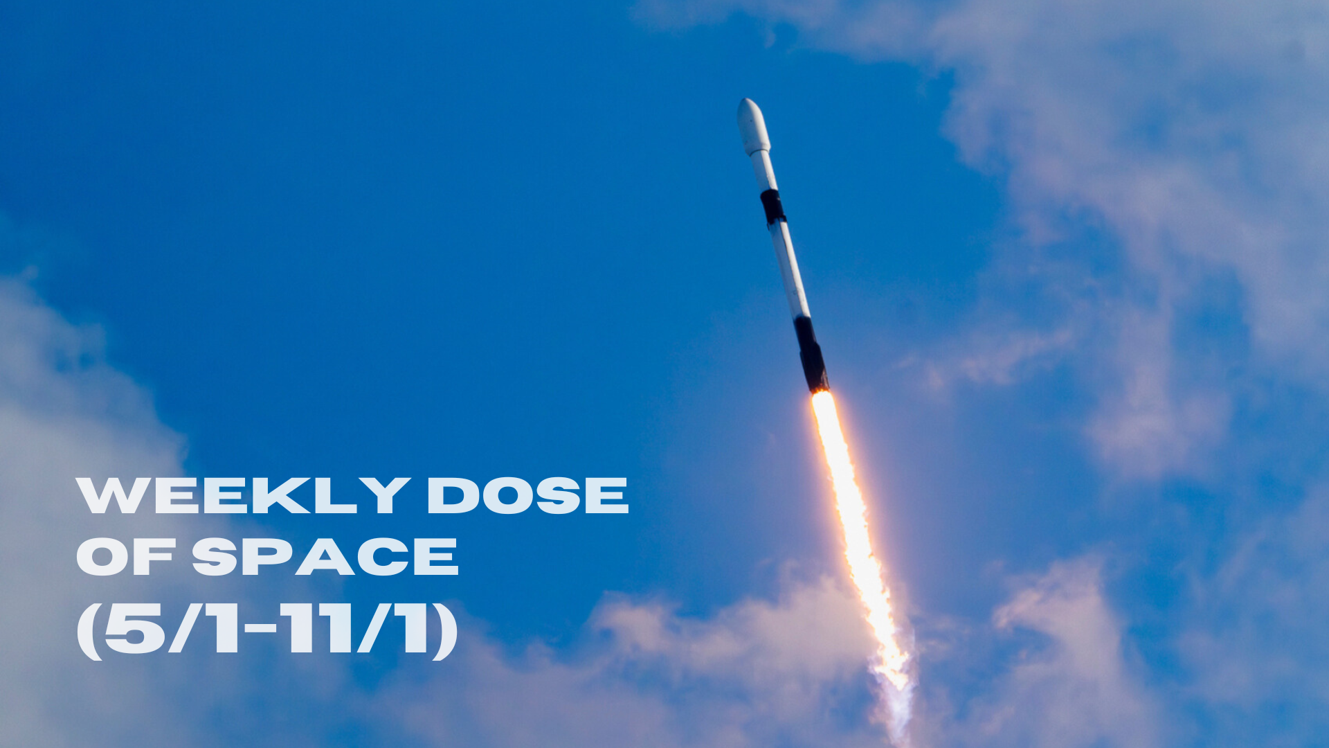 Weekly Dose of Space (5/1-11/1)