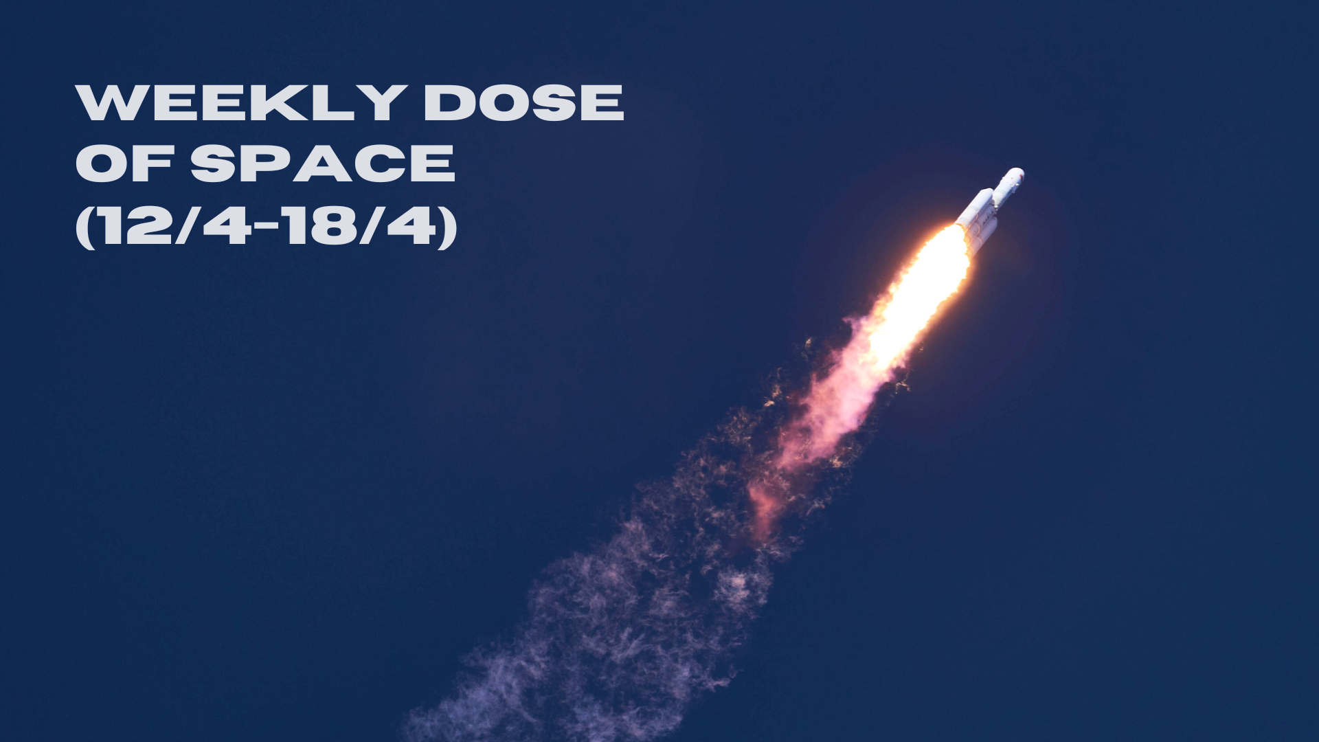 Weekly Dose of Space (12/4-18/4)