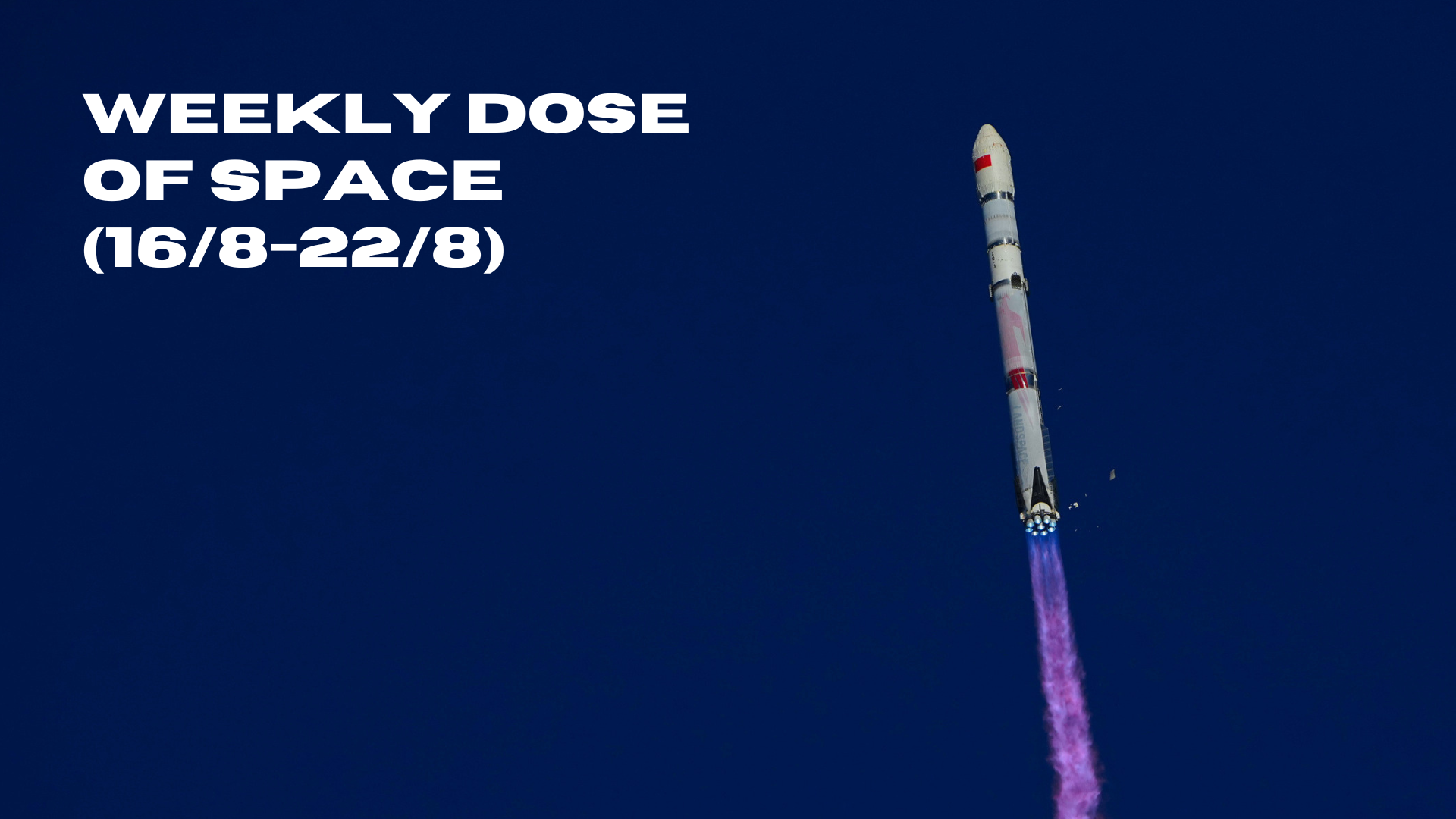 Weekly Dose of Space (16/8-22/8)