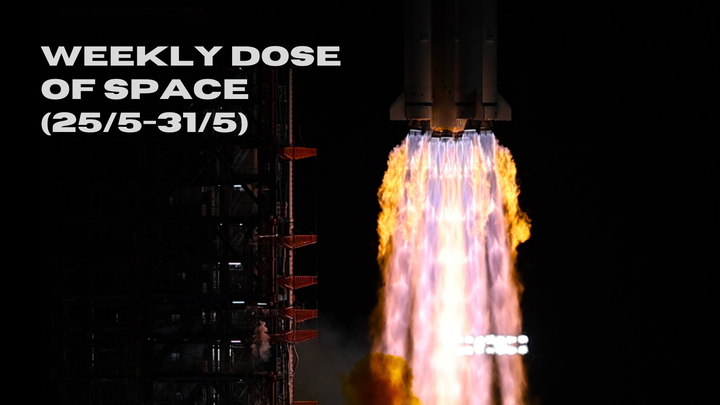 Weekly Dose of Space (25/5-31/5)