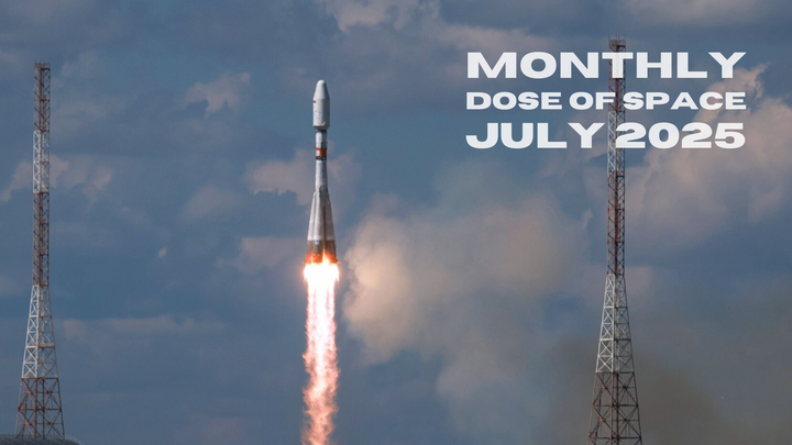 Monthly Dose of Space - July 2025