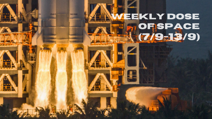 Weekly Dose of Space (7/9-13/9)