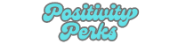 Positivity Perks | A Positive Mindset Blog