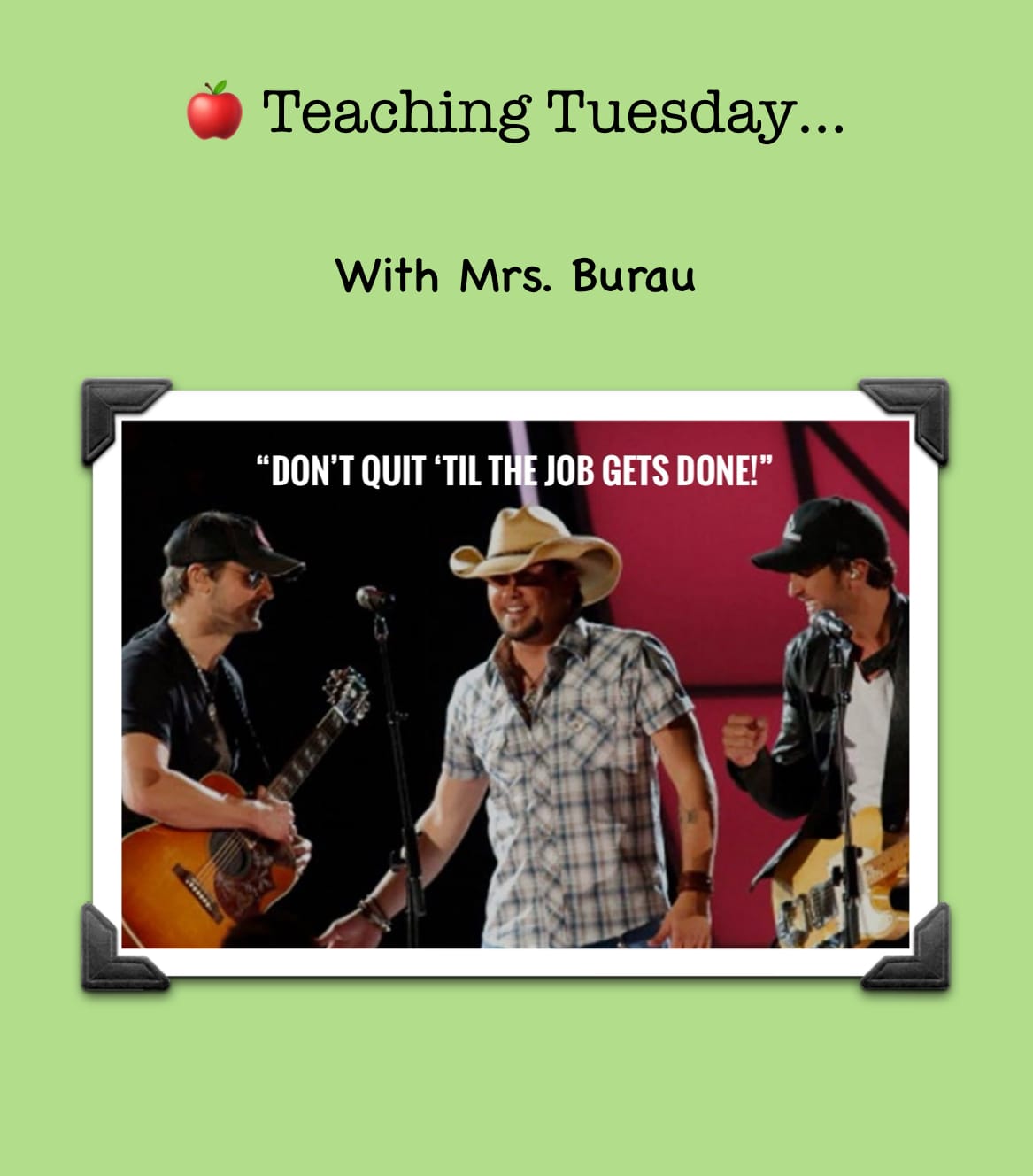 “Don’t Quit ‘til the Job Gets Done!”