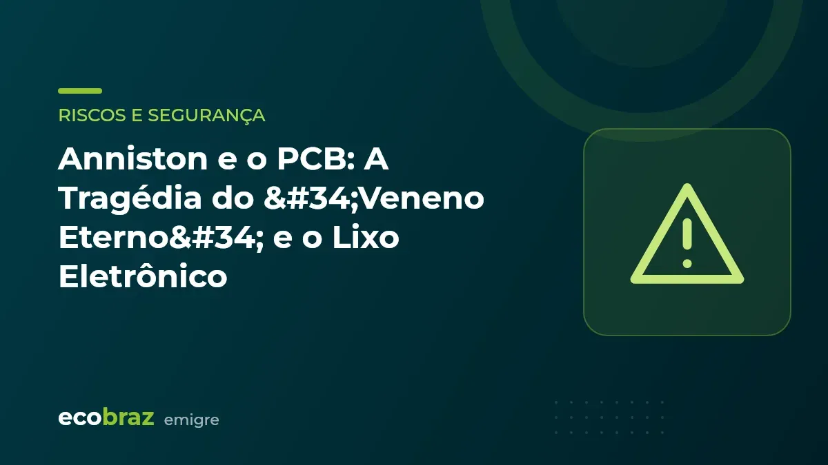 Capa ilustrada: Anniston e o PCB: A Tragédia do "Veneno Eterno" e o Lixo Eletrônico