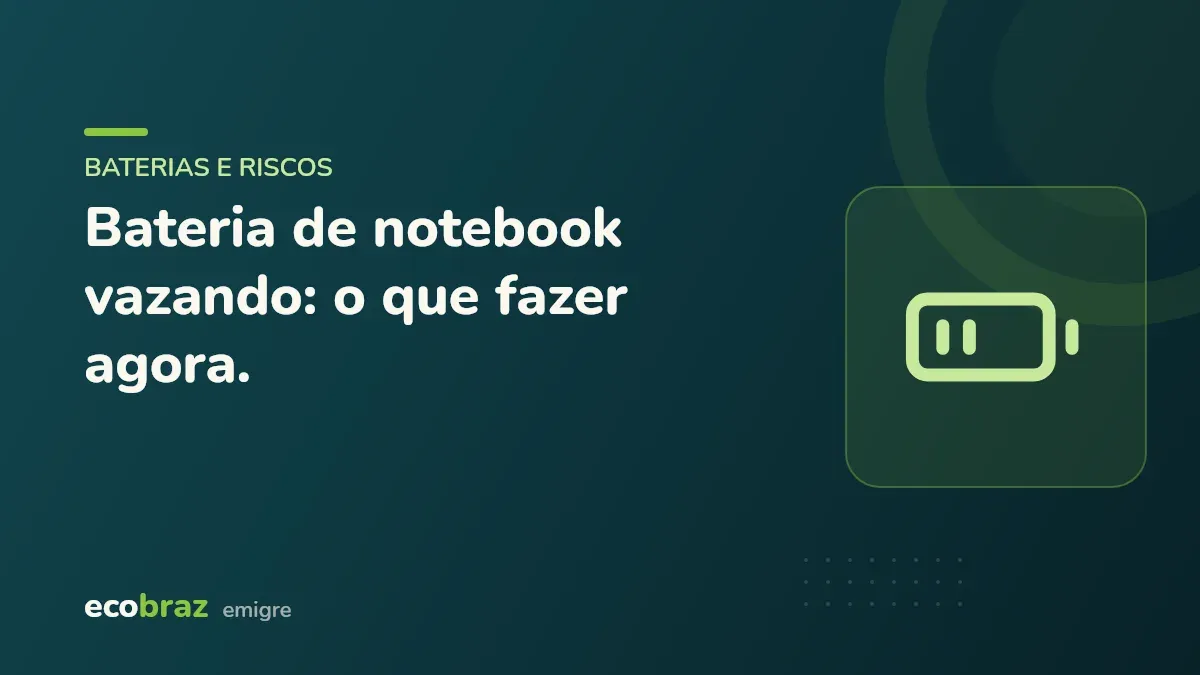 Capa ilustrada: Bateria de notebook vazando: o que fazer agora.