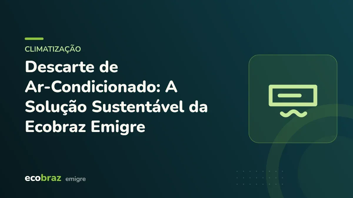 Capa ilustrada: Descarte de Ar-Condicionado: A Solução Sustentável da Ecobraz Emigre