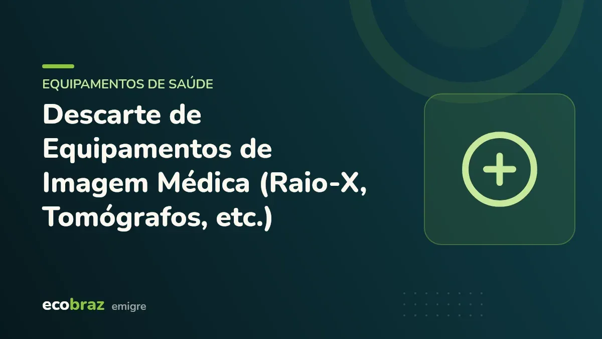 Capa ilustrada: Descarte de Equipamentos de Imagem Médica (Raio-X, Tomógrafos, etc.)