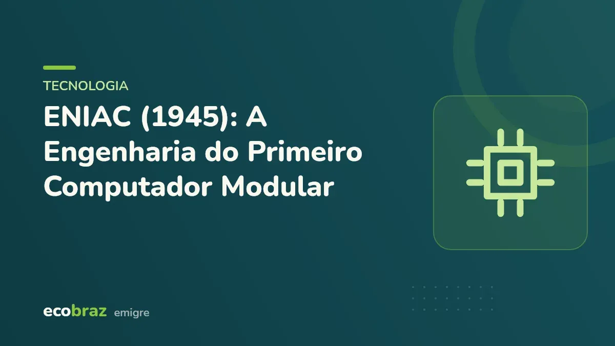 Capa ilustrada: ENIAC (1945): A Engenharia do Primeiro Computador Modular