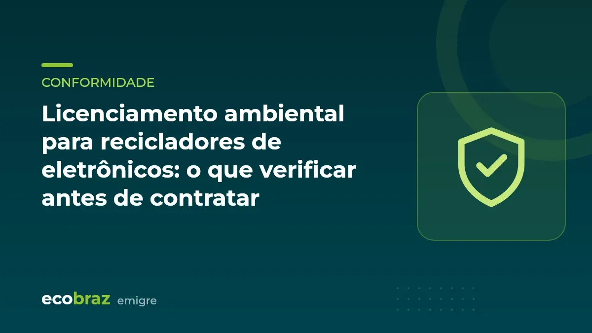 Capa ilustrada: Licenciamento ambiental para recicladores de eletrônicos: o que verificar antes de contratar