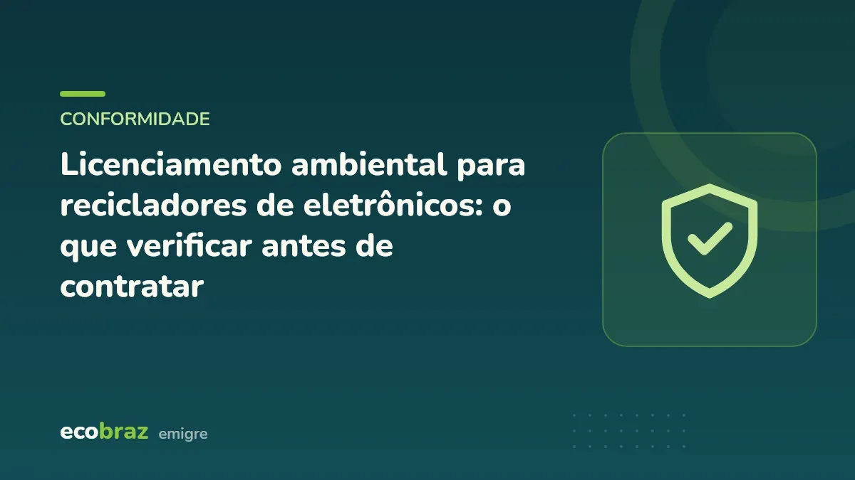 Capa ilustrada: Licenciamento ambiental para recicladores de eletrônicos: o que verificar antes de contratar