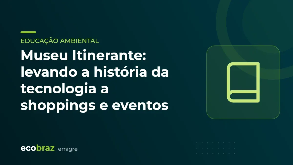Capa ilustrada: Museu Itinerante: levando a história da tecnologia a shoppings e eventos
