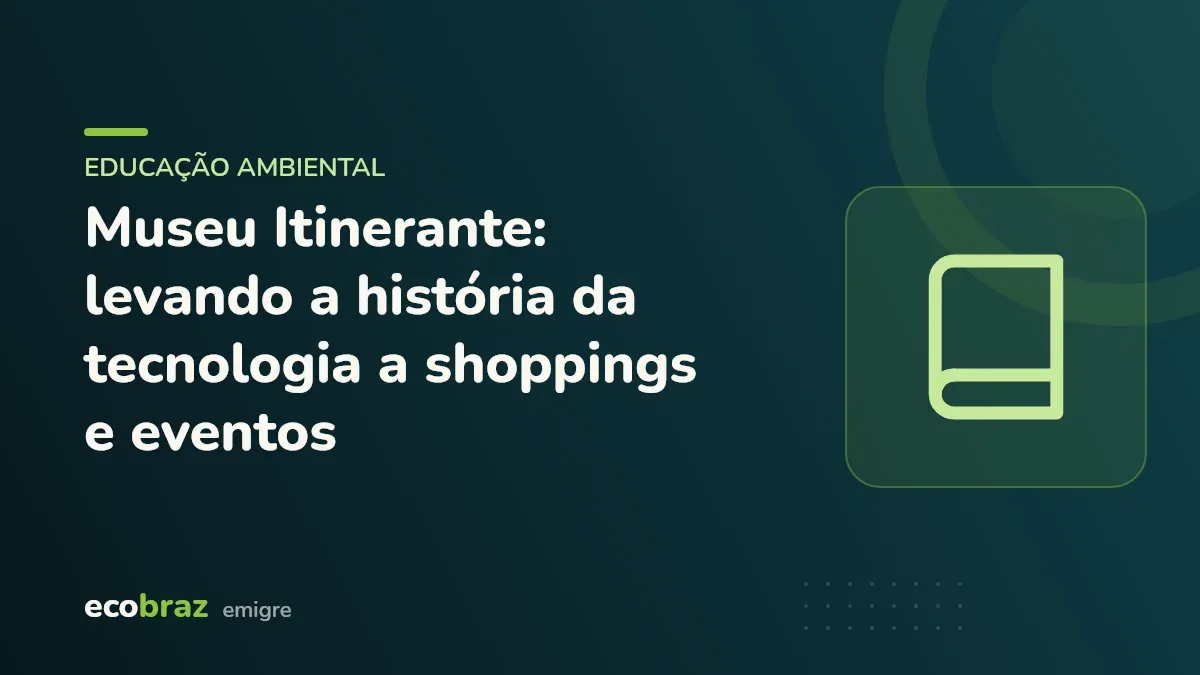 Capa ilustrada: Museu Itinerante: levando a história da tecnologia a shoppings e eventos
