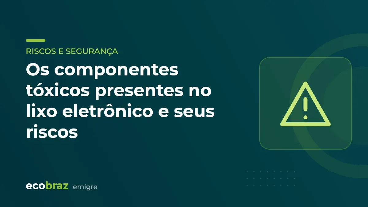 Capa ilustrada: Os componentes tóxicos presentes no lixo eletrônico e seus riscos