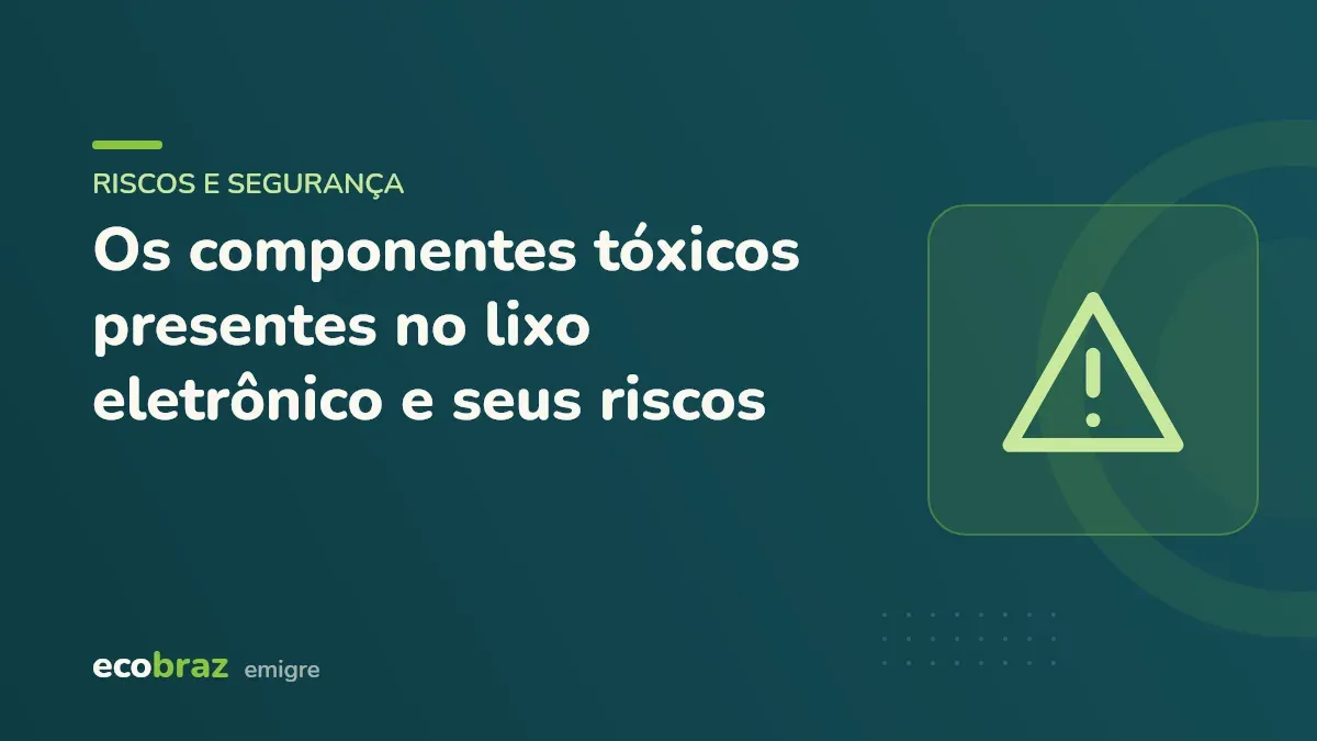 Capa ilustrada: Os componentes tóxicos presentes no lixo eletrônico e seus riscos
