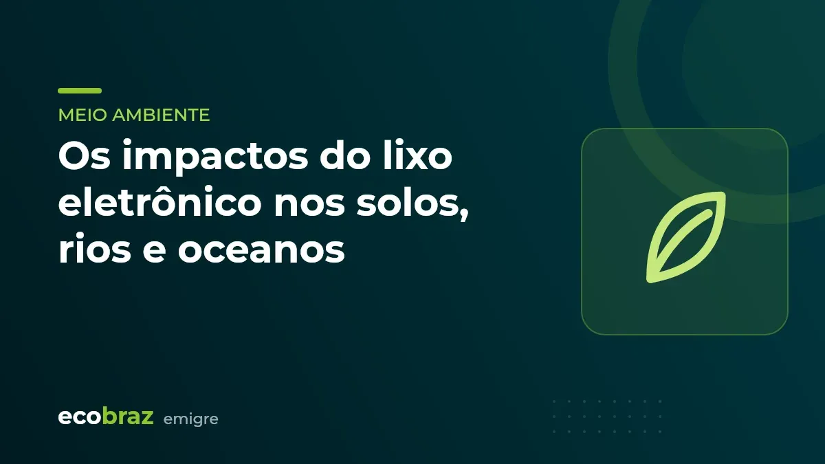 Capa ilustrada: Os impactos do lixo eletrônico nos solos, rios e oceanos
