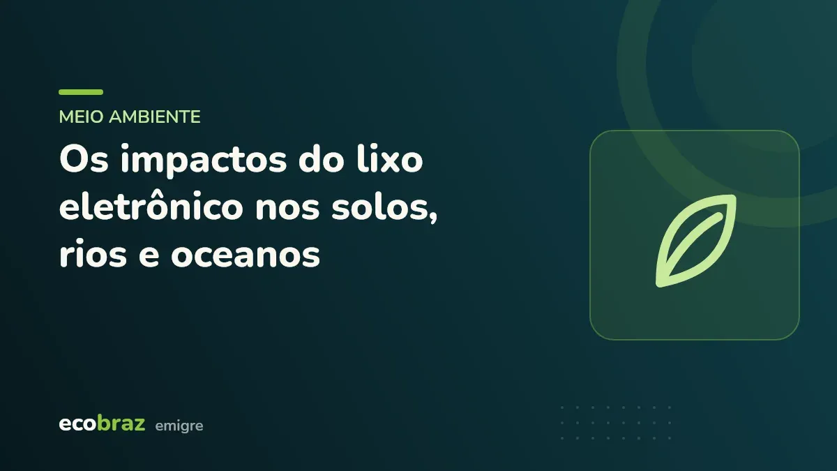 Capa ilustrada: Os impactos do lixo eletrônico nos solos, rios e oceanos