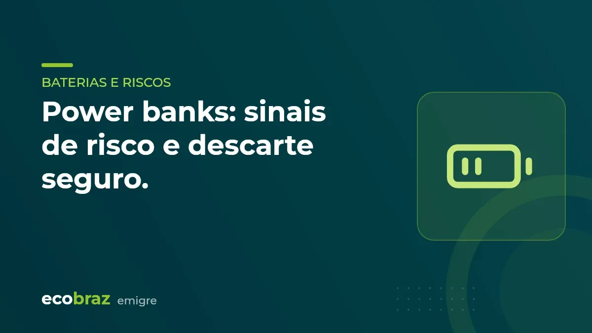 Capa ilustrada: Power banks: sinais de risco e descarte seguro.