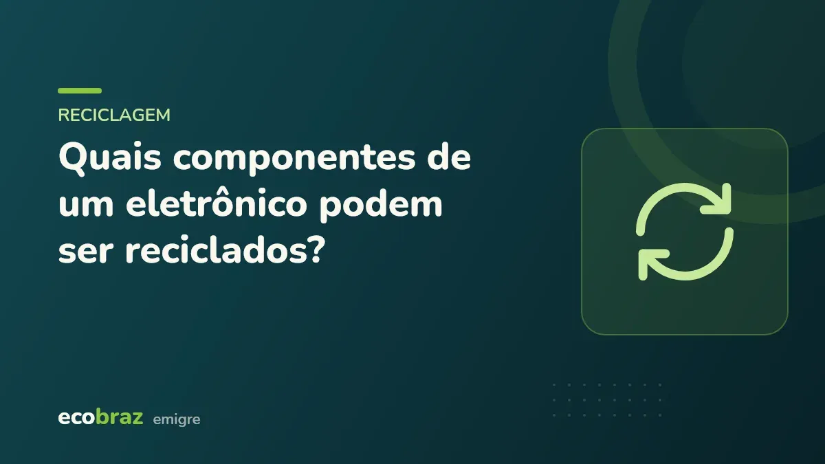 Capa ilustrada: Quais componentes de um eletrônico podem ser reciclados?