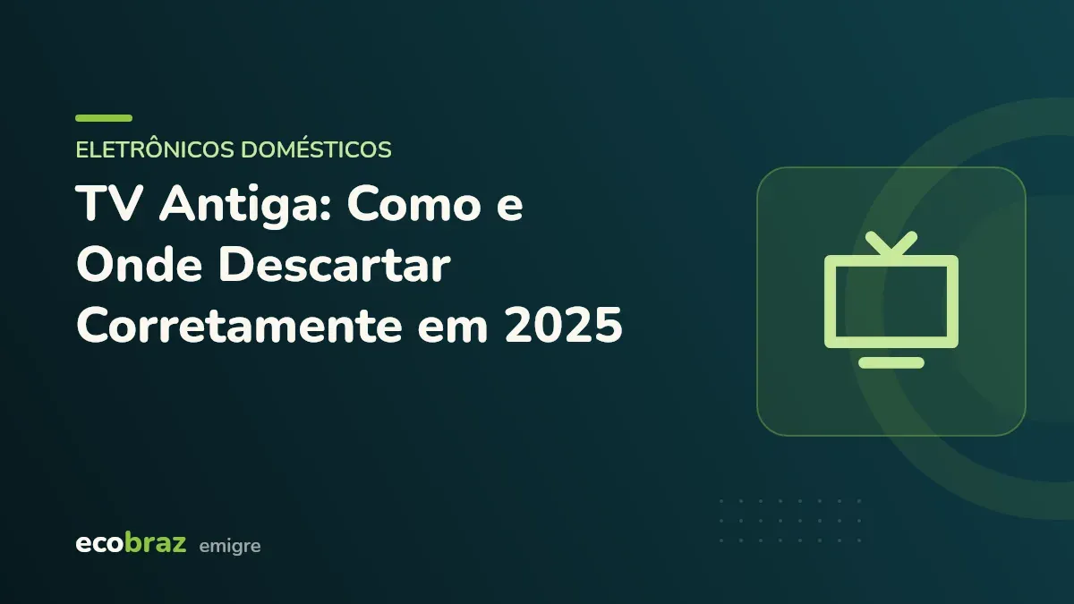 Capa ilustrada: TV Antiga: Como e Onde Descartar Corretamente em 2025