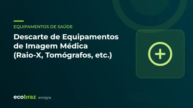Capa ilustrada: Descarte de Equipamentos de Imagem Médica (Raio-X, Tomógrafos, etc.)
