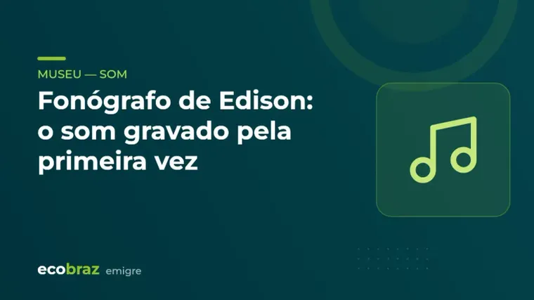 Capa ilustrada: Fonógrafo de Edison: o som gravado pela primeira vez