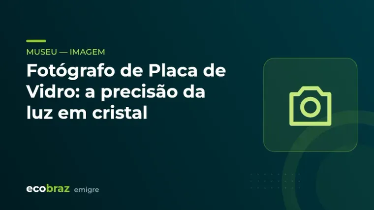 Capa ilustrada: Fotógrafo de Placa de Vidro: a precisão da luz em cristal