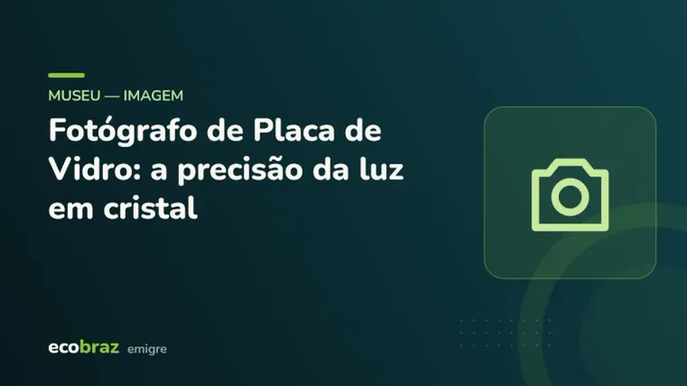 Capa ilustrada: Fotógrafo de Placa de Vidro: a precisão da luz em cristal