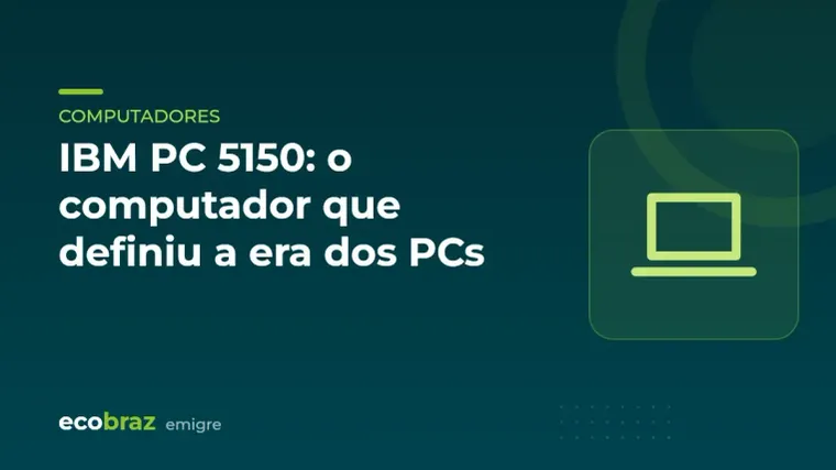 Capa ilustrada: IBM PC 5150: o computador que definiu a era dos PCs
