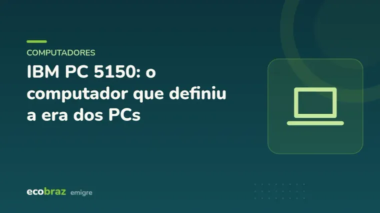 Capa ilustrada: IBM PC 5150: o computador que definiu a era dos PCs