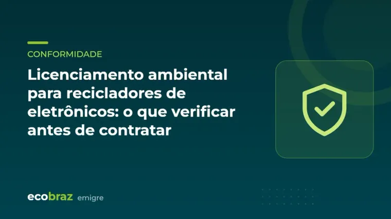 Capa ilustrada: Licenciamento ambiental para recicladores de eletrônicos: o que verificar antes de contratar